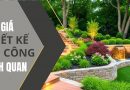 Báo Giá Trọn Gói Thiết Kế Thi Công Cảnh Quan Sân Vườn